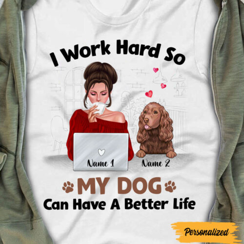 i-work-hard-better-life-dog-t