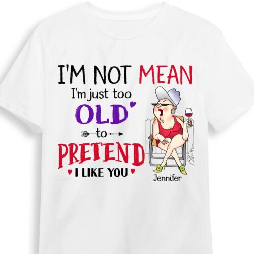 for-grandmother-im-just-too-old-to-pretend-i-like-you