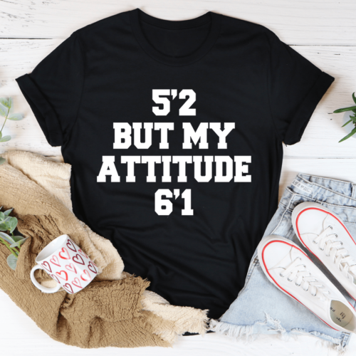 52-but-my-attitude-61-tee