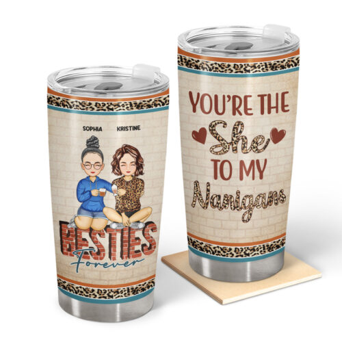 besties-youre-the-she-to-my-nanigans-birthday-gift-for-best-friends-sisters-colleagues-personalized-custom-tumbler-2