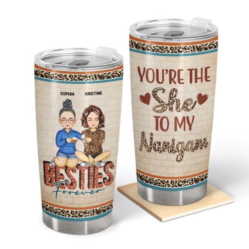 besties-youre-the-she-to-my-nanigans-birthday-gift-for-best-friends-sisters-colleagues-personalized-custom-tumbler