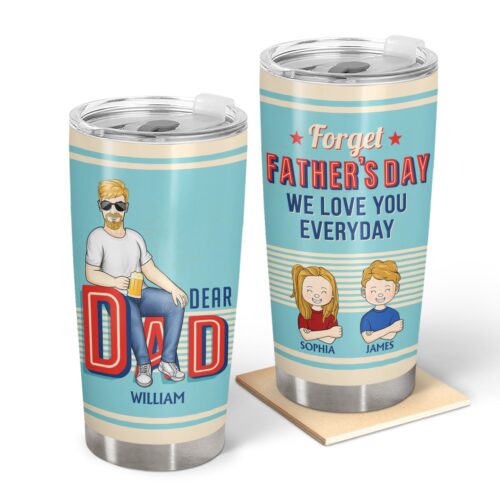 dad-we-love-you-every-day-birthday-gift-for-father-family-personalized-custom-tumbler