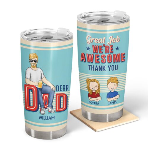 dear-dad-great-job-were-awesome-birthday-gift-for-father-family-personalized-custom-tumbler