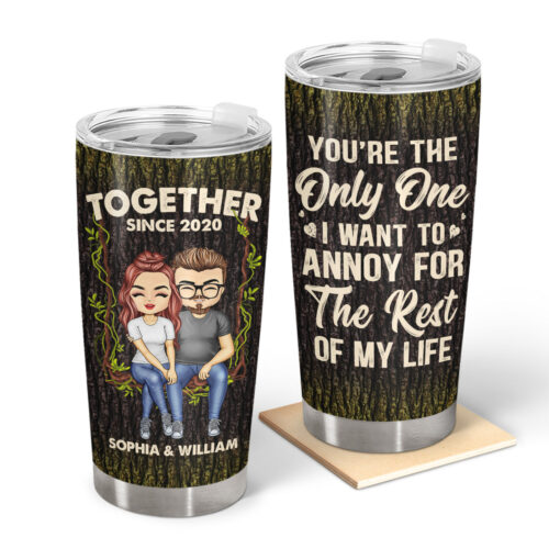 youre-the-only-one-i-want-to-annoy-for-the-rest-birthday-anniversary-gift-for-spouse-lover-husband-wife-boyfriend-girlfriend-couple-personalized-custom-tumbler-2