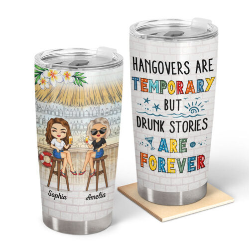 hangovers-are-temporary-but-drunk-stories-are-forever-colorful-beach-best-friends-bestie-bff-gift-personalized-custom-tumbler