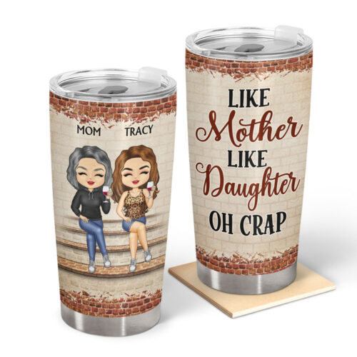 like-mother-like-daughter-oh-crap-father-grandpa-grandma-funny-family-gift-personalized-custom-tumbler