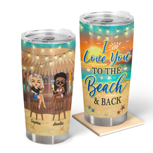 i-love-you-to-the-beach-and-back-traveling-friendship-anniversary-birthday-gift-for-besties-best-friends-bff-personalized-custom-tumbler-2