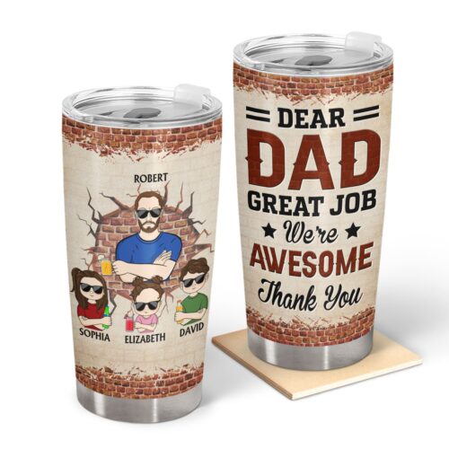 dear-dad-great-job-were-awesome-thank-you-funny-birthday-gift-for-father-husband-personalized-custom-tumbler