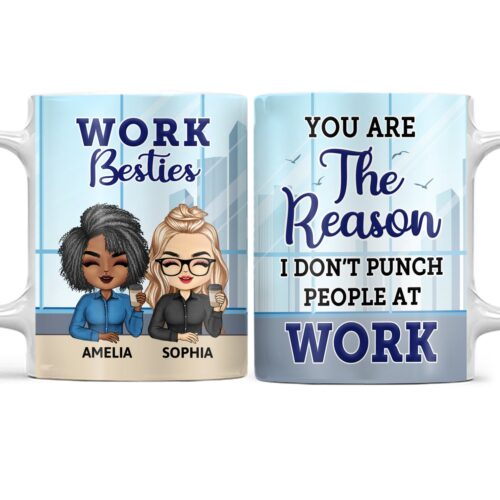 you-are-the-reason-i-dont-punch-people-at-work-funny-anniversary-birthday-gifts-for-colleagues-coworker-besties-personalized-custom-white-edge-to-edge-mug