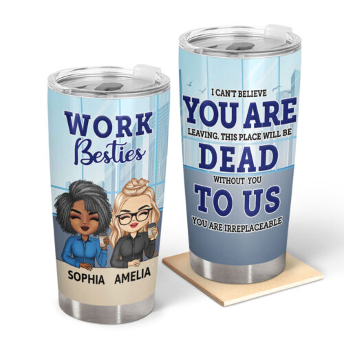 i-cant-believe-you-are-leaving-leaving-gifts-for-colleagues-coworkers-personalized-custom-tumbler-2