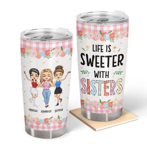 life-is-sweeter-with-sisters-gift-for-sibling-personalized-custom-tumbler