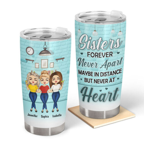 sisters-maybe-in-distance-but-never-at-heart-gift-for-besties-sisters-personalized-custom-tumbler