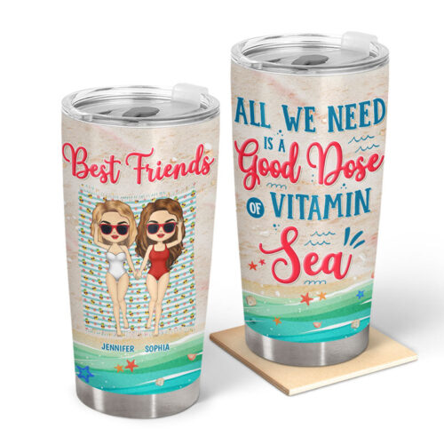 best-friends-all-we-need-is-a-good-dose-of-vitamin-sea-gift-for-bestie-bff-personalized-custom-tumbler