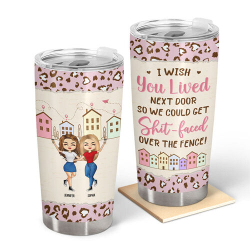 besties-i-wish-you-lived-next-door-gift-for-best-friends-personalized-custom-tumbler