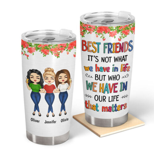 best-friends-its-not-what-we-have-in-life-gift-for-besties-personalized-custom-tumbler