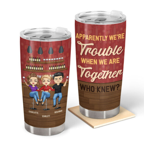 besties-apparently-were-trouble-together-gift-for-best-friends-personalized-custom-tumbler-2