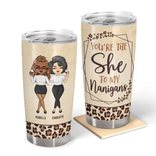 bestie-youre-the-she-to-my-nanigans-birthday-gifts-for-friends-besties-soul-sisters-bff-personalized-custom-tumbler