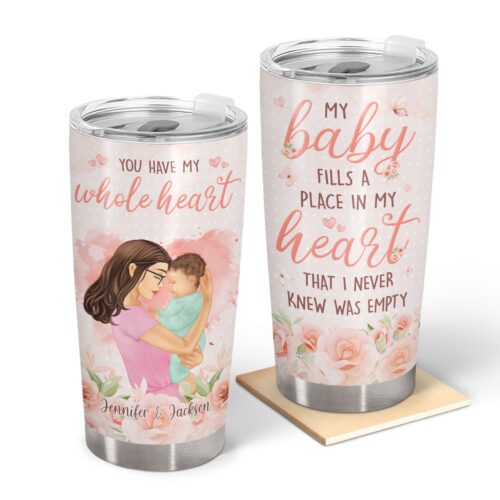 my-baby-fills-a-place-in-my-heart-gift-for-mother-personalized-custom-tumbler