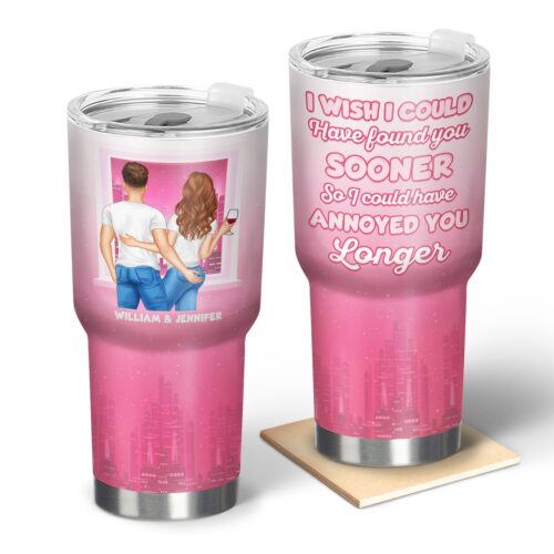 i-could-have-annoyed-you-longer-gift-for-couples-personalized-custom-30-oz-tumbler