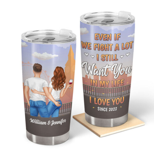 i-still-want-you-in-my-life-gift-for-couples-personalized-custom-tumbler-2