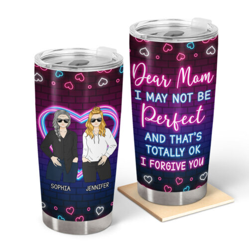 i-may-not-be-perfect-but-i-forgive-you-gift-for-mother-personalized-custom-tumbler-2