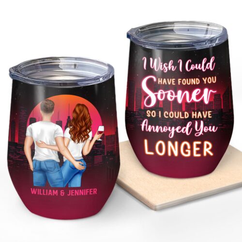 found-you-sooner-annoyed-you-longer-gift-for-couples-personalized-custom-wine-tumbler