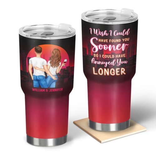 found-you-sooner-annoyed-you-longer-gift-for-couples-personalized-custom-30-oz-tumbler