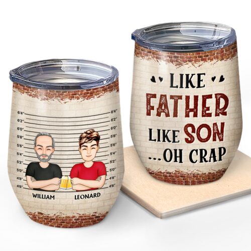 like-father-like-daughter-son-oh-crap-birthday-loving-gift-for-dad-grandpa-grandfather-personalized-custom-wine-tumbler