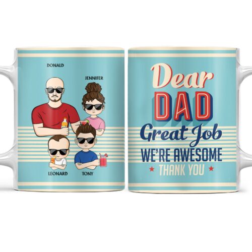 dear-dad-great-job-were-awesome-thank-you-young-birthday-loving-gift-for-dad-father-grandpa-grandfather-personalized-custom-white-edge-to-edge-mug