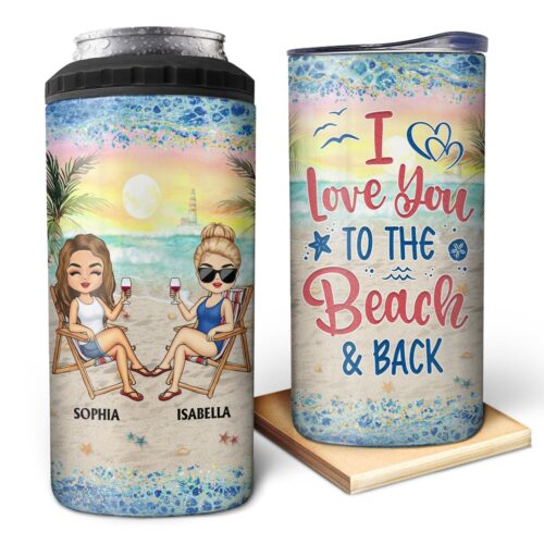 i-love-you-to-the-beach-and-back-best-friends-bestie-bff-gift-personalized-custom-4-in-1-can-cooler-tumbler