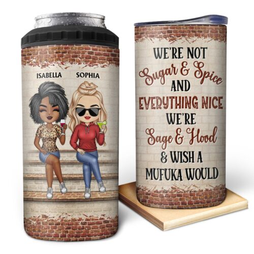 were-not-sugar-and-spice-and-everything-nice-were-sage-and-hood-best-friends-bestie-bff-gift-personalized-custom-4-in-1-can-cooler-tumbler