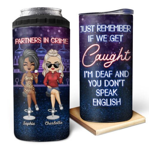 partners-in-crime-just-remember-if-we-get-caught-best-friends-bestie-bff-gift-personalized-custom-4-in-1-can-cooler-tumbler