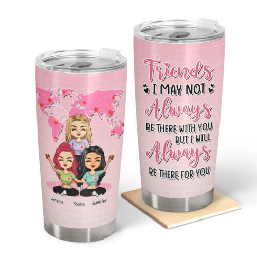 friends-will-always-be-there-for-you-gift-for-best-friends-personalized-custom-tumbler