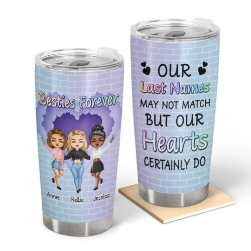 our-last-names-may-not-match-but-our-hearts-certainly-do-bestie-bff-gift-personalized-custom-tumbler