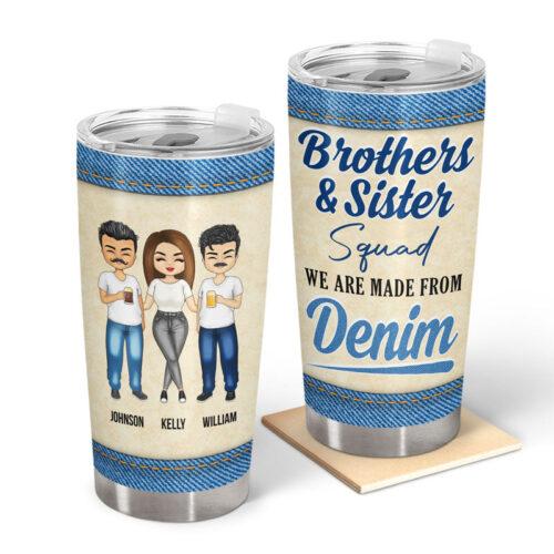 brothers-sister-we-are-made-from-denim-gift-for-bestie-sibling-personalized-custom-tumbler