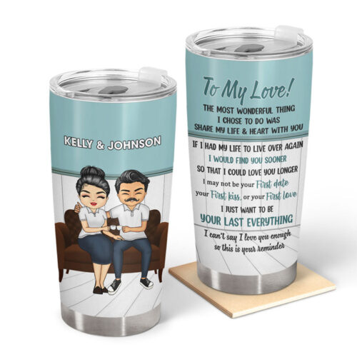 just-want-to-be-your-last-everything-gift-for-couple-personalized-custom-tumbler