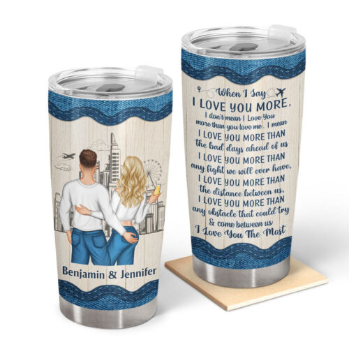 couple-gift-when-i-say-i-love-you-more-personalized-custom-tumbler