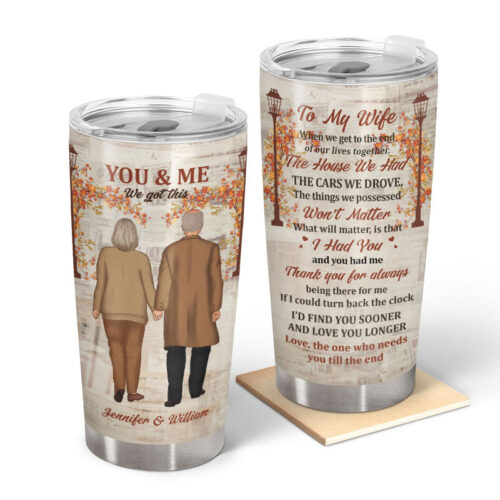 old-couple-we-got-this-to-my-wife-personalized-custom-tumbler