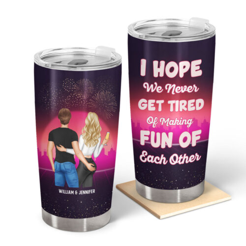 never-get-tired-of-making-fun-of-each-other-gift-for-couples-personalized-custom-tumbler-2