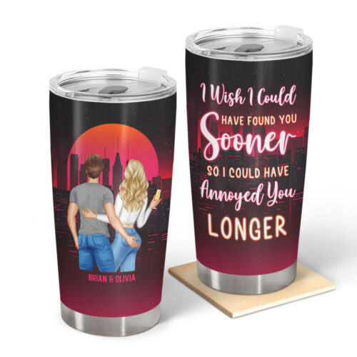 found-you-sooner-annoyed-you-longer-gift-for-couples-personalized-custom-tumbler-2