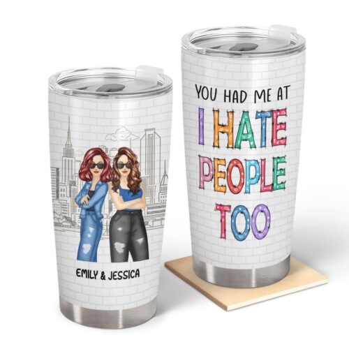 bestie-you-had-me-at-i-hate-people-too-gift-for-bestie-personalized-custom-tumbler