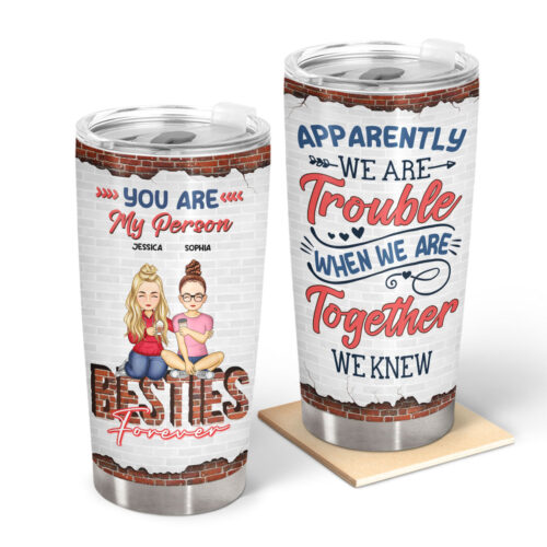 besties-apparently-we-are-trouble-gift-for-best-friends-personalized-custom-tumbler-2