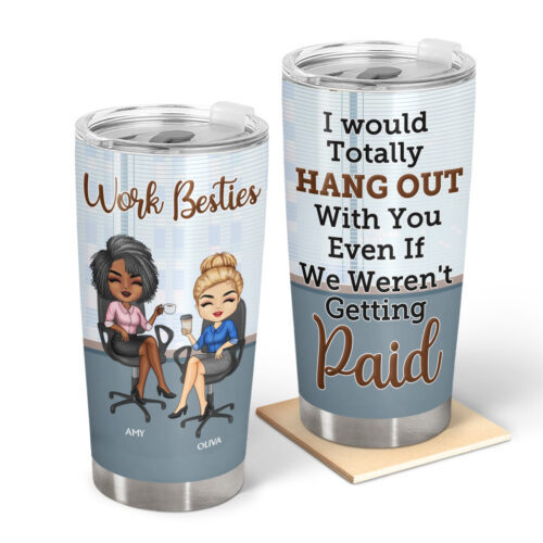 i-would-totally-hang-out-with-you-funny-anniversary-goodbye-retired-birthday-gifts-for-colleagues-coworker-besties-personalized-custom-tumbler-2