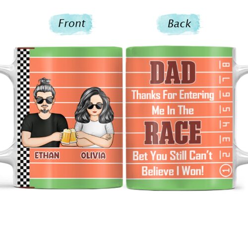 entering-me-in-the-race-gift-for-father-personalized-custom-white-edge-to-edge-mug