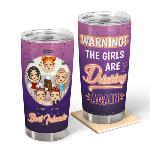 warning-the-girls-are-drinking-again-gift-for-bestie-sisters-personalized-custom-tumbler