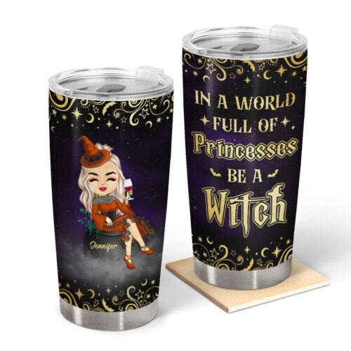 a-world-full-of-princesses-be-a-witch-gift-for-witches-personalized-custom-tumbler