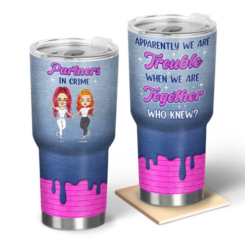 apparently-we-are-trouble-gift-for-bestie-personalized-custom-30-oz-tumbler