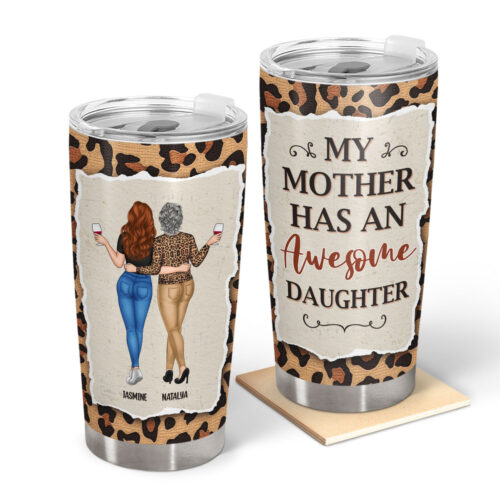 mother-daughter-my-mother-has-an-awesome-daughter-gift-for-mom-personalized-custom-tumbler-2