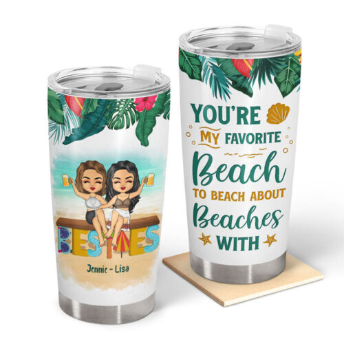 beach-bestie-favorite-beach-to-beach-about-personalized-custom-tumbler