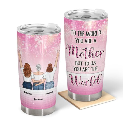 to-us-you-are-the-world-gift-for-mother-personalized-custom-tumbler